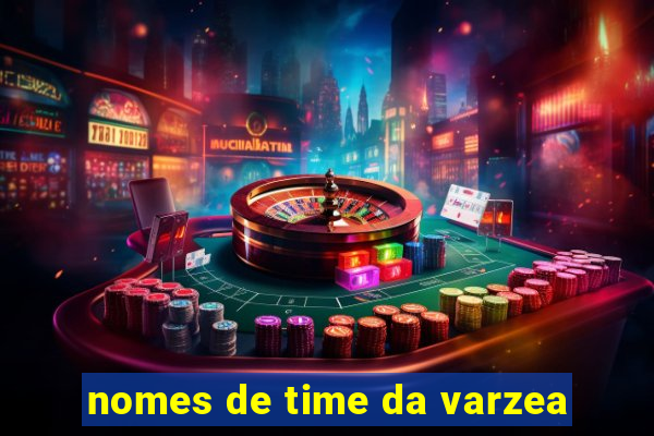 nomes de time da varzea